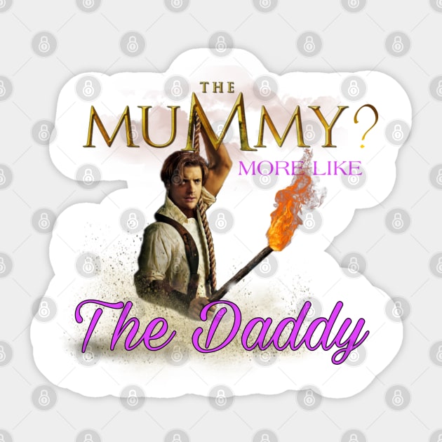 The Mummy Daddy Sticker by vhsisntdead